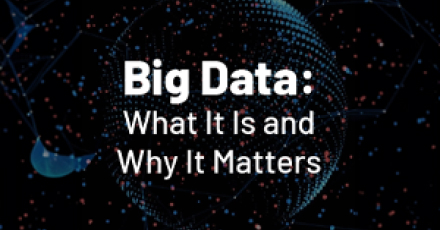 Big Data: Ce reprezinta conceptul si de ce este important