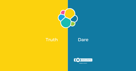  Elastic Stack: Truth or Dare?