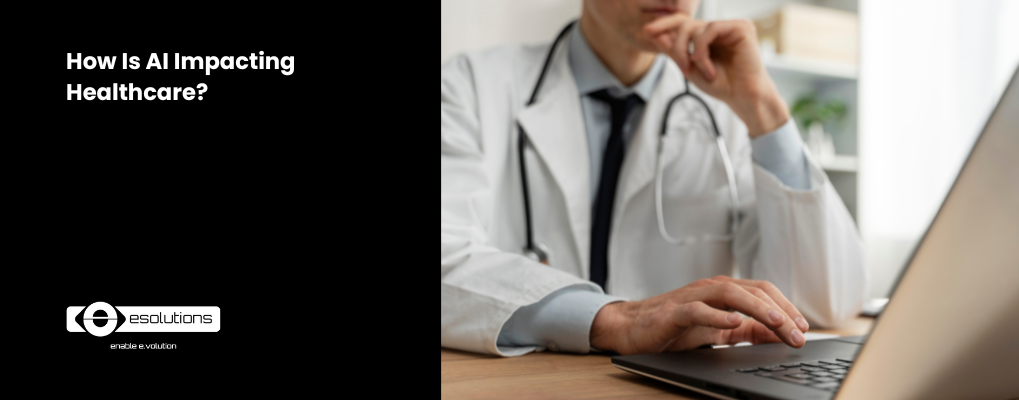 How Is AI Impacting Healthcare?